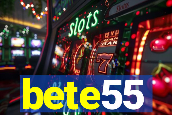 bete55