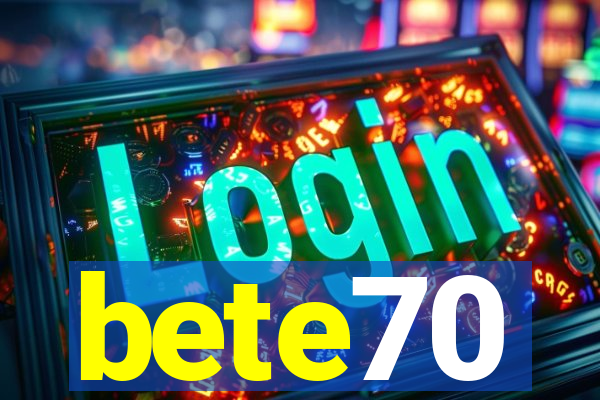 bete70