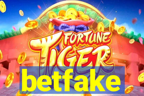 betfake