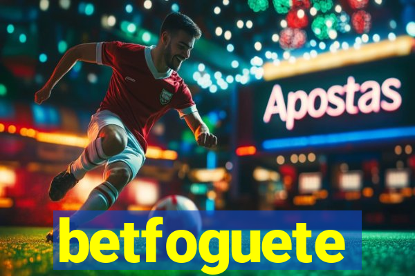 betfoguete