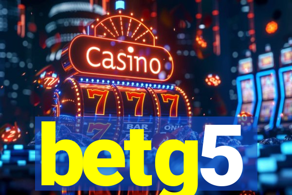 betg5