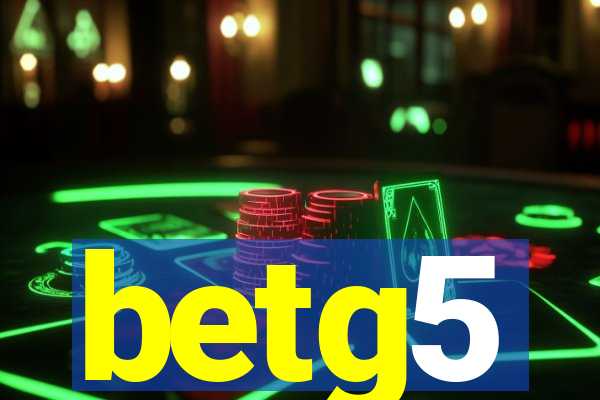 betg5