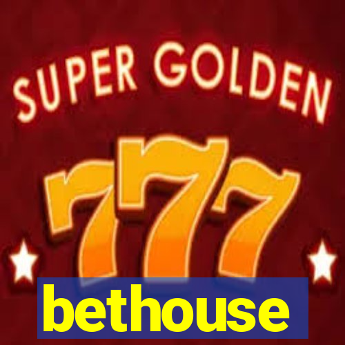 bethouse