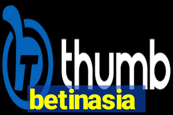 betinasia