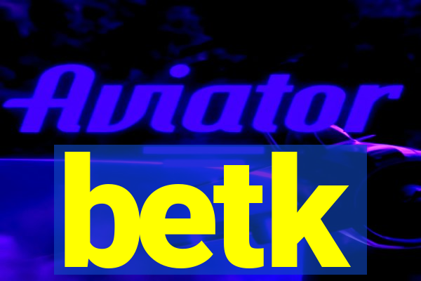betk