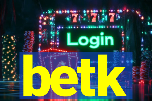 betk