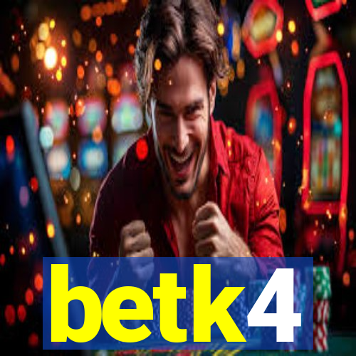 betk4
