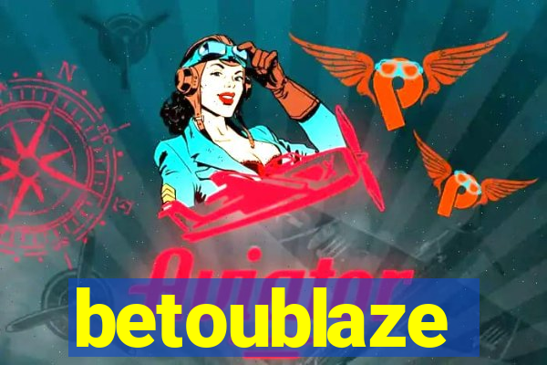 betoublaze