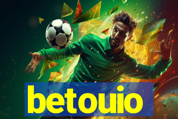 betouio