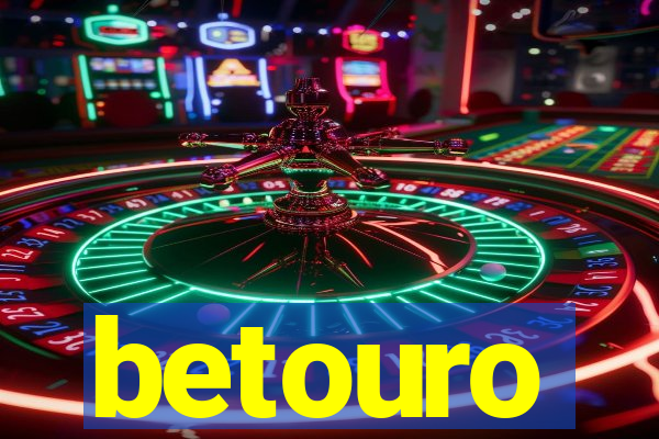 betouro