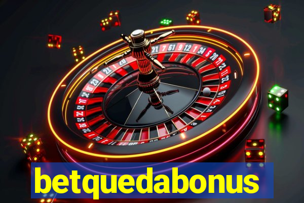 betquedabonus