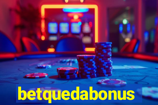 betquedabonus