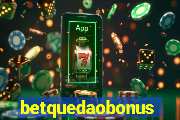 betquedaobonus
