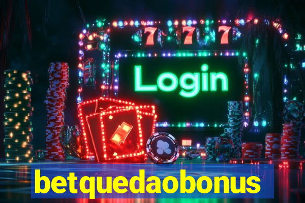 betquedaobonus