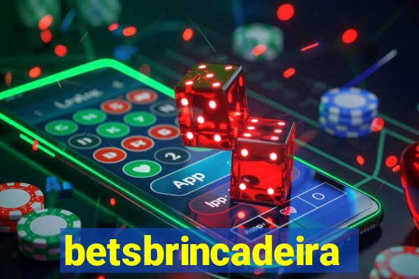 betsbrincadeira