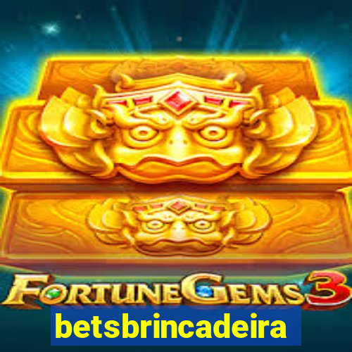 betsbrincadeira