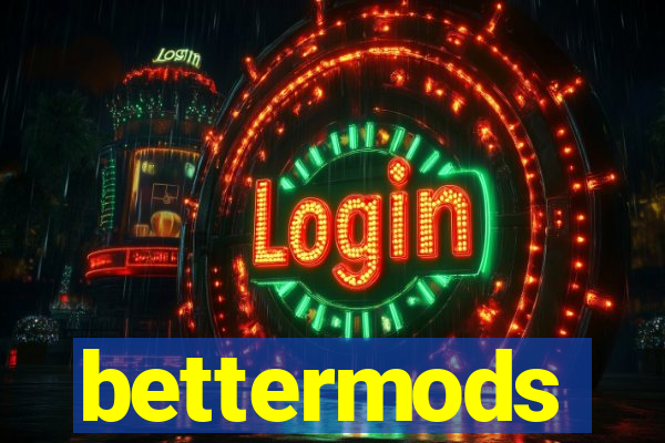 bettermods