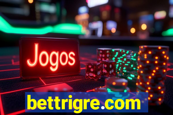 bettrigre.com