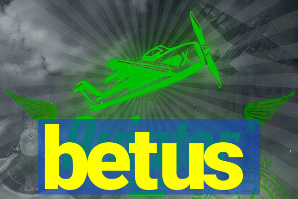 betus