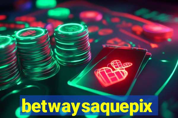 betwaysaquepix
