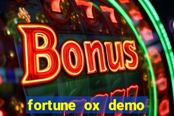 fortune ox demo grátis tigre