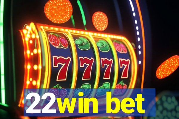 22win bet