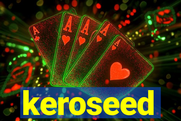 keroseed