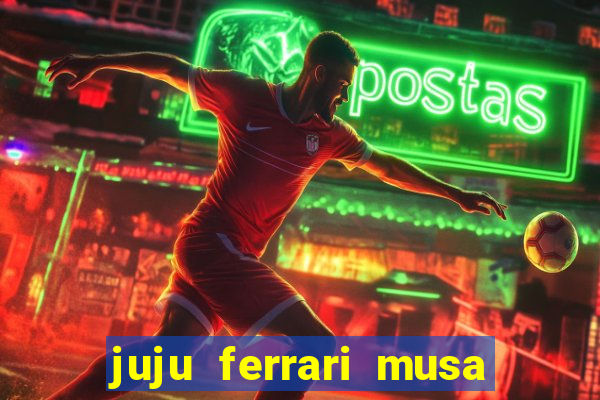 juju ferrari musa do botafogo pelada