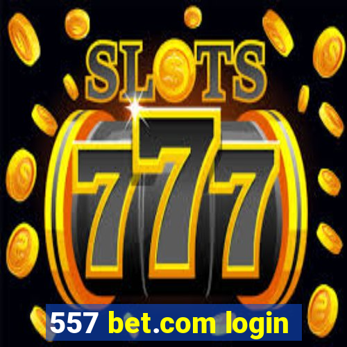 557 bet.com login