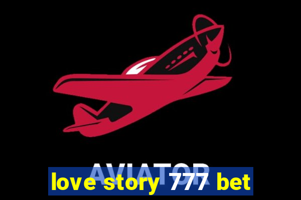 love story 777 bet