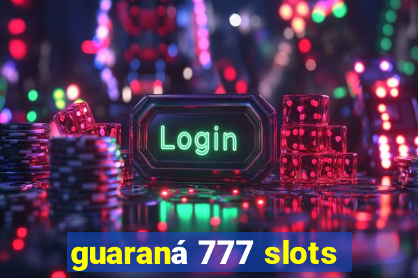 guaraná 777 slots