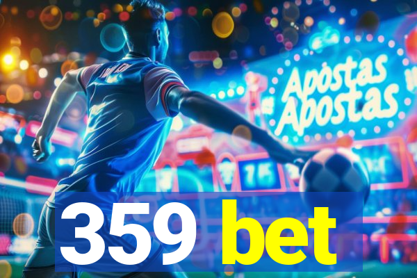 359 bet