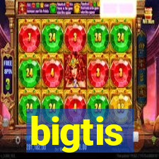 bigtis