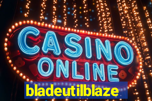 bladeutilblaze