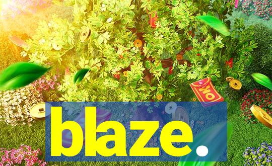 blaze.