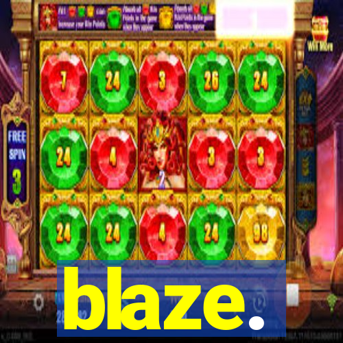 blaze.