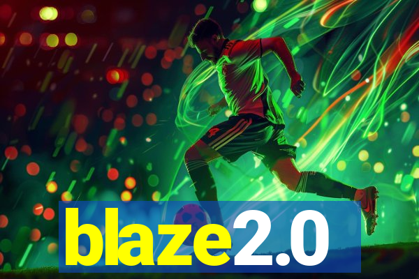 blaze2.0