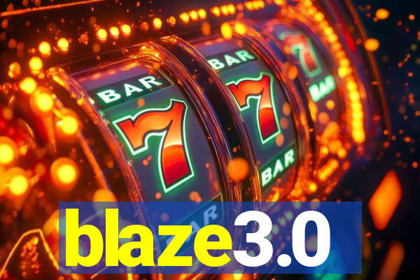 blaze3.0