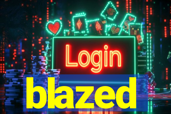 blazed