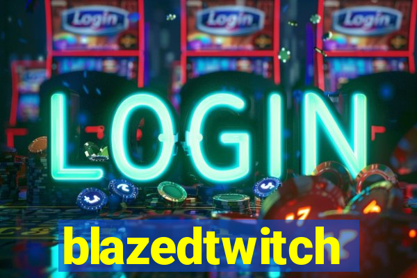 blazedtwitch