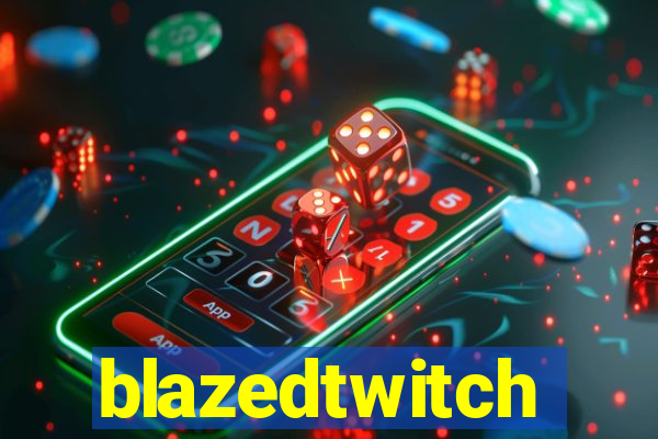 blazedtwitch