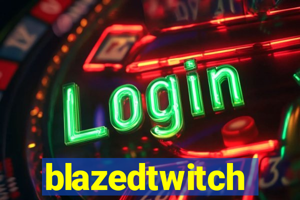 blazedtwitch