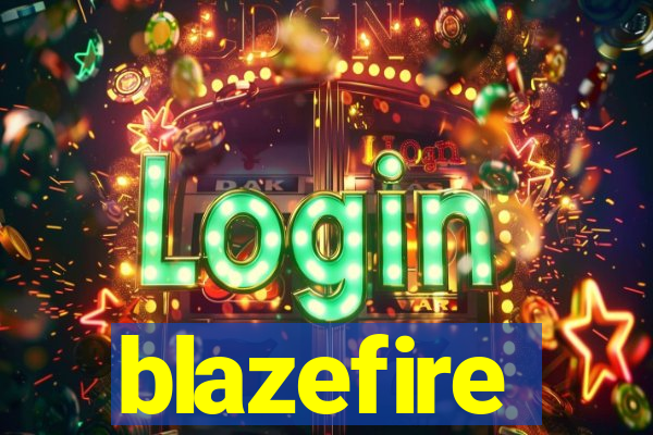 blazefire