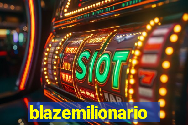 blazemilionario