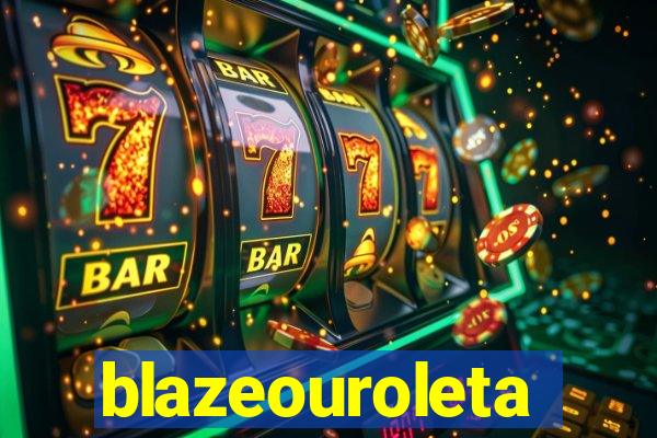 blazeouroleta