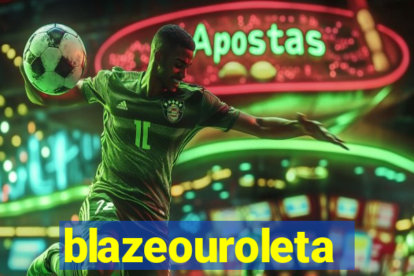 blazeouroleta