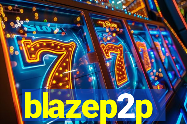 blazep2p