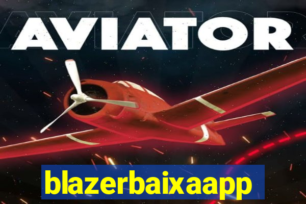 blazerbaixaapp
