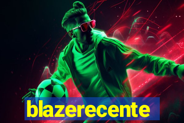 blazerecente