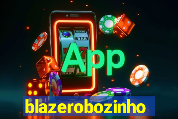 blazerobozinho